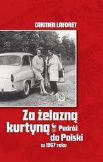 Za żelazną kurtyną. Podróż do Polski w 1967 roku