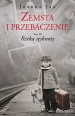 Zemsta i przebaczenie Tom 3. Rzeka tęsknoty (dodruk 2018) Joanna Jax