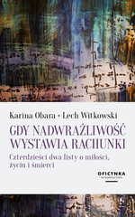 Gdy nadwrażliwość wystawia rachunki. Czterdzieści dwa listy o miłości, życiu i śmierci