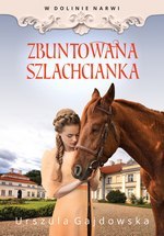 W dolinie Narwi. Zbuntowana szlachcianka