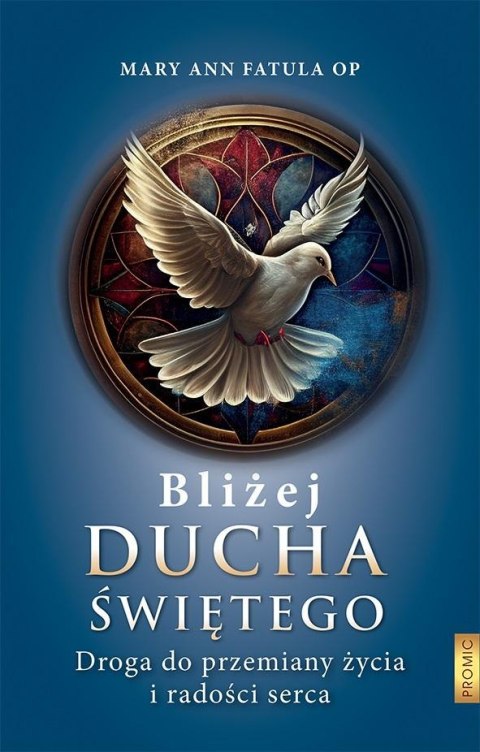 Bliżej Ducha Świętego . Droga do przemiany życia i Bliżej Ducha Świętego . Droga do przemiany życia i
