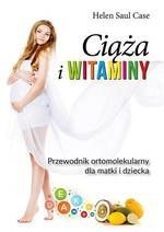 Ciąża i witaminy. Przewodnik ortomolekularny dla matki i dziecka (dodruk 2022)