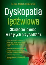 Dyskopatia lędźwiowa. Skuteczna pomoc w nagłych przypadkach