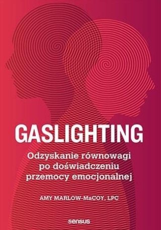 Gaslighting. Odzyskanie równowagi po...