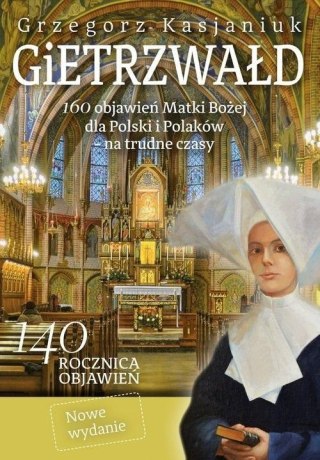 Gietrzwałd. 160 objawień Matki Bożej dla Polski