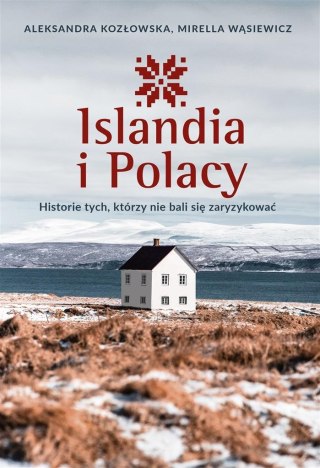 Islandia i Polacy. Historie tych, którzy..