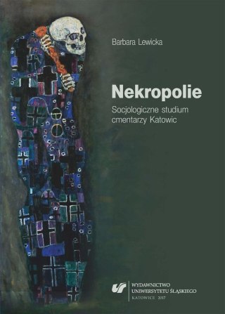 Nekropolie. Socjologiczne studium cmentarzy...