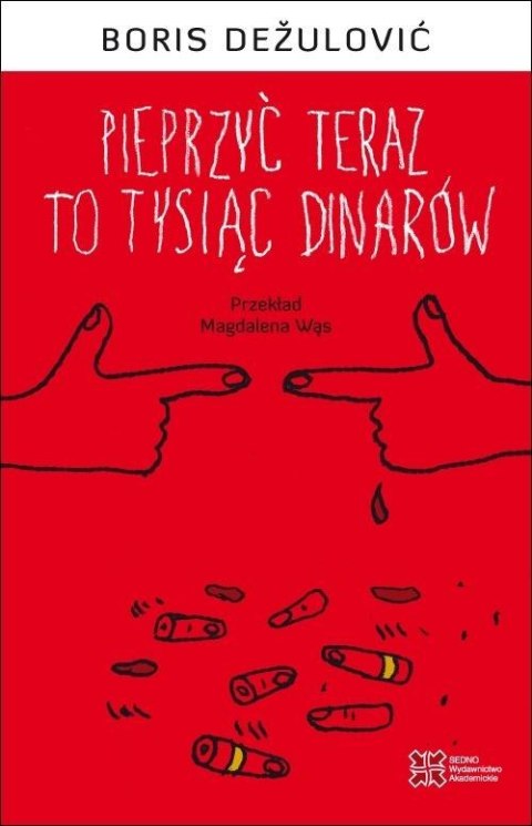 Pieprzyć teraz to tysiąc dinarów