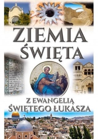 Ziemia Święta. Z Ewangelią Św. Łukasza