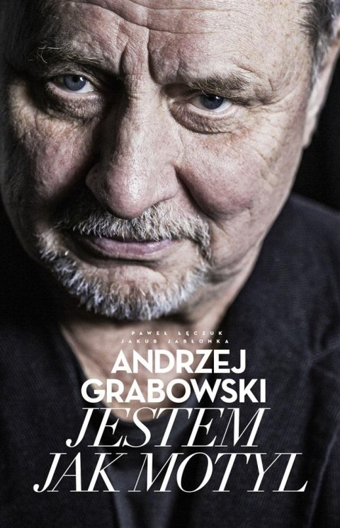 Andrzej Grabowski. Jestem jak motyl