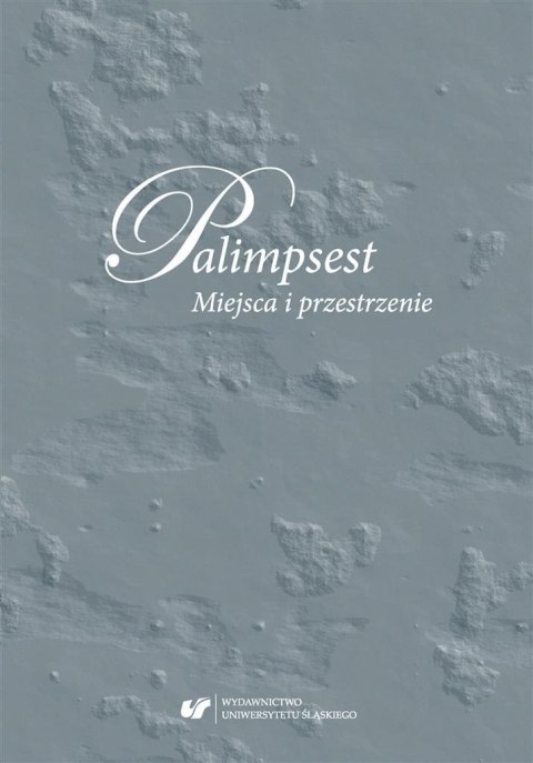 Palimpsest. Miejsca i przestrzenie