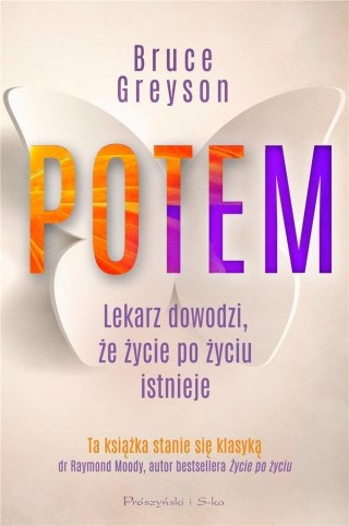 Potem. Lekarz dowodzi, że życie po życiu istnieje