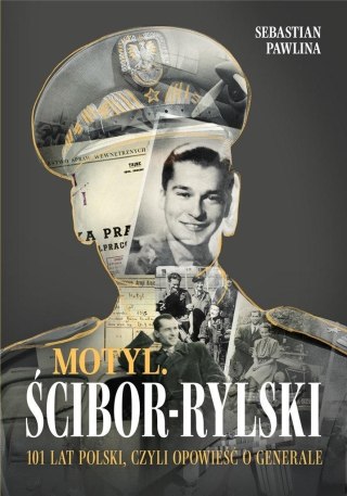 Motyl. Ścibor-Rylski. Opowieść o generale