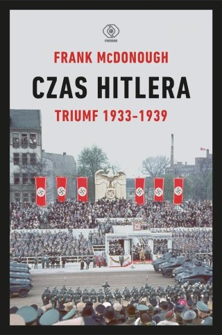 Czas Hitlera T.1 Triumf 1933-1939