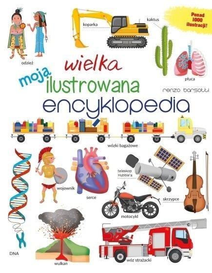 Moja wielka ilustrowana encyklopedia Moja wielka ilustrowana encyklopedia