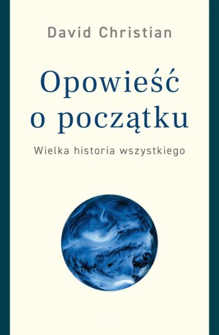 Opowieść o początku wielka historia wszystkiego