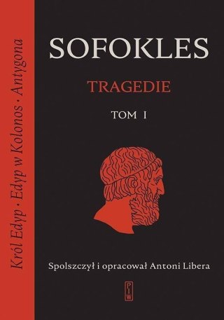 Tragedie T.1 Król Edyp, Edyp w Kolonos, Antygona