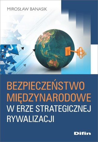 Bezpieczeństwo międzynarodowe w erze strategicznej