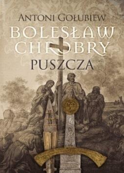 Bolesław Chrobry. Puszcza