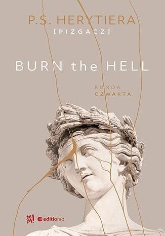 Burn the Hell. Runda czwarta Katarzyna Barlińska P.S. Herytiera