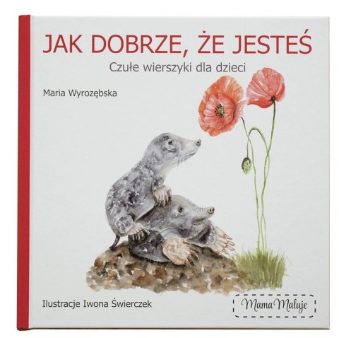 Jak dobrze, że jesteś