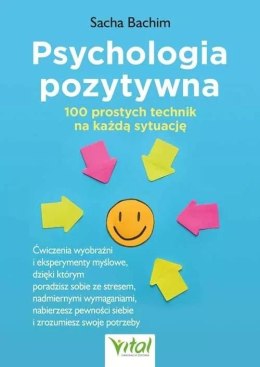 Psychologia pozytywna 100 prostych technik..