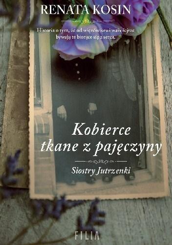 Siostry Jutrzenki T.4 Kobierce tkane z pajęczyny Renata Kosin