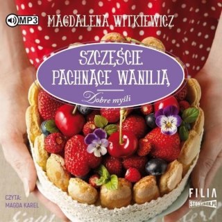 Dobre myśli T.3 Szczęście pachnące wanilią CD MAGDALENA WITKIEWICZ