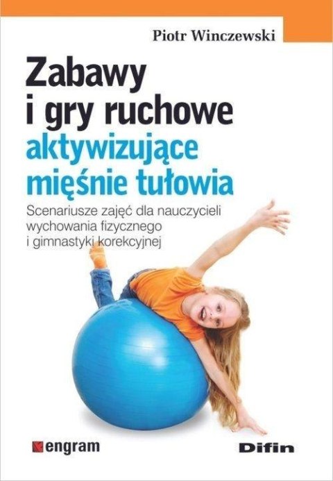 Zabawy i gry ruchowe aktywizujące mięśnie tułowia