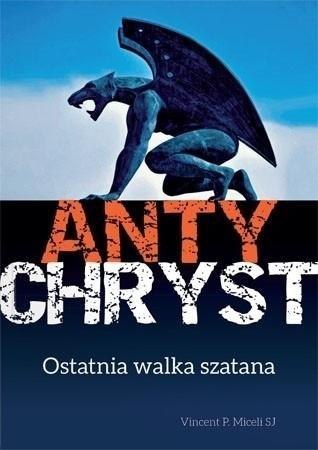 Antychryst. Ostatnia walka szatana Antychryst. Ostatnia walka szatana