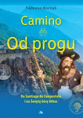 Camino. Od progu. Do Santiago de Compostela...