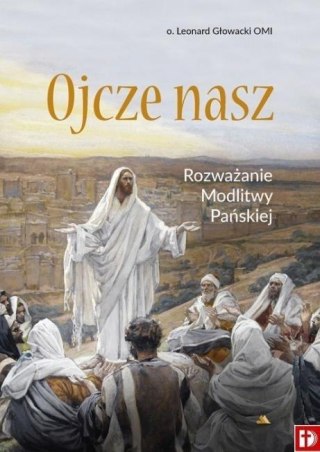 Ojcze nasz. Rozważanie Modlitwy Pańskiej