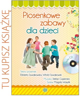 Piosenkowe zabawy dla dzieci. Książka