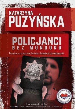 Policjanci. Bez munduru KATARZYNA PUZYŃSKA