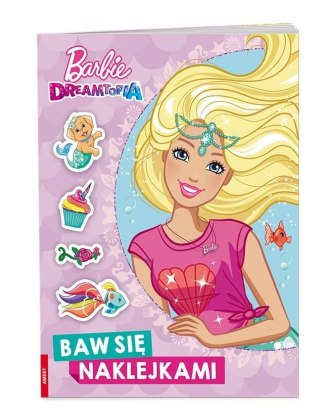 Barbie Dreamtopia. Baw się naklejkami