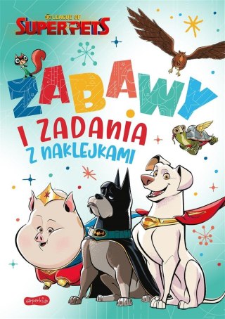 DC Liga Super-Pets. Zabawy i zadania z naklejkami