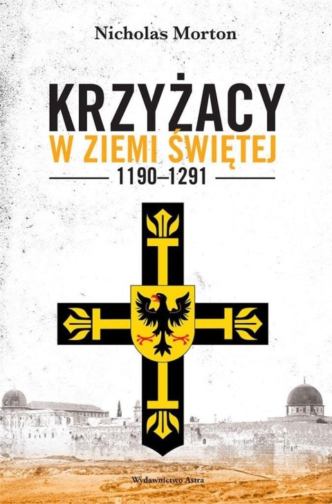 Krzyżacy w Ziemi Świętej 1190-1291