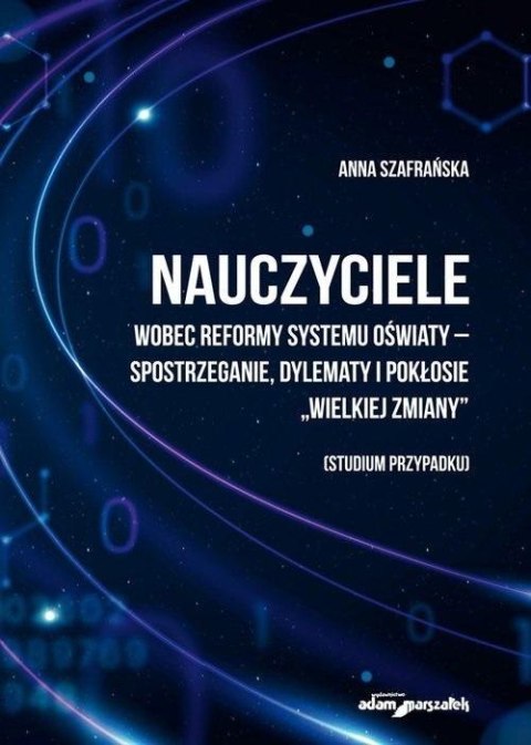 Nauczyciele wobec reformy systemu... ANNA SZAFRAŃSKA