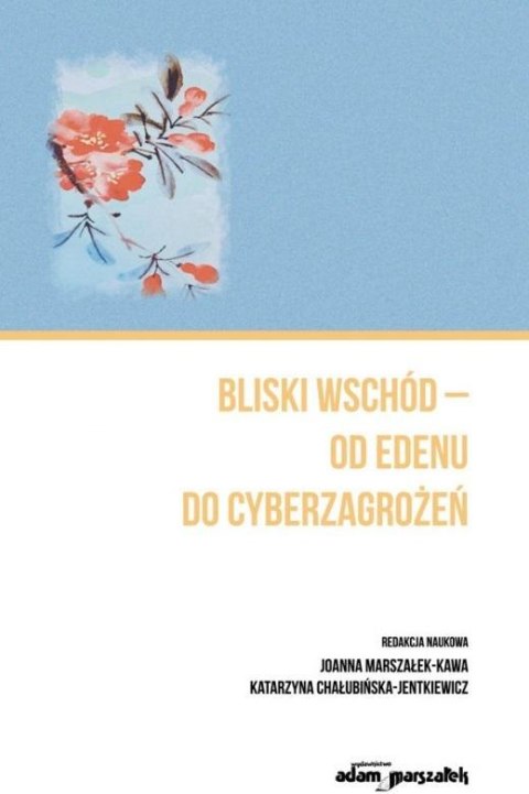 Bliski Wschód - od Edenu do cyberzagrożeń