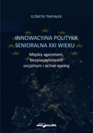 Innowacyjna polityka senioralna XXI wieku