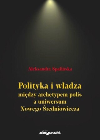 Polityka i władza między archetypem polis..