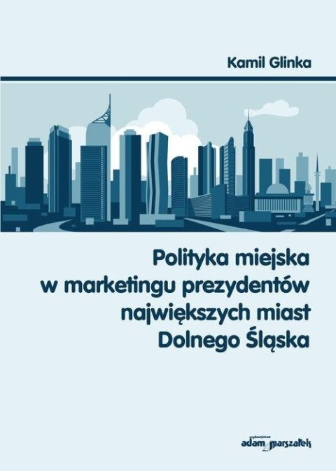 Polityka miejska w marketingu prezydentów...