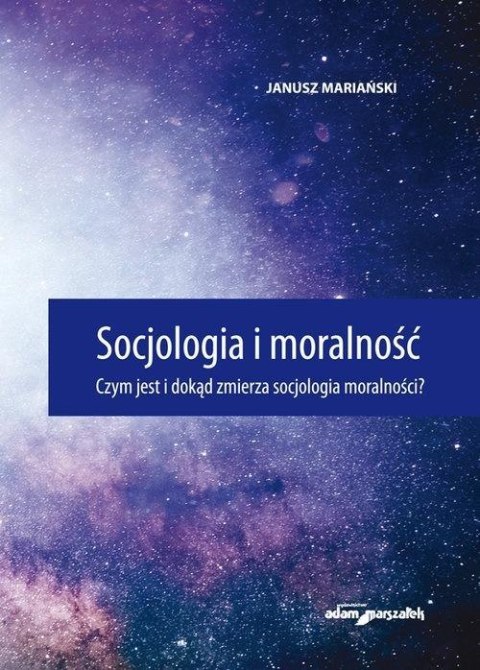 Socjologia i moralność. Czym jest i dokąd zmierza