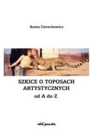 Szkice o toposach artystycznych od A do Z