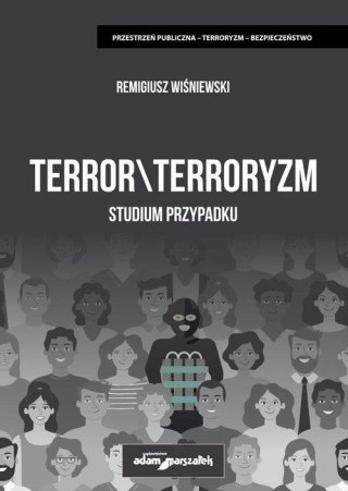 Terror \ Terroryzm. Studium przypadku