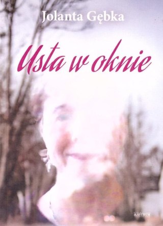 Usta w oknie. Tomik poetycki