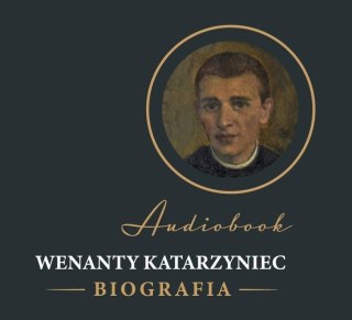 Wenanty Katarzyniec. Biografia audiobook