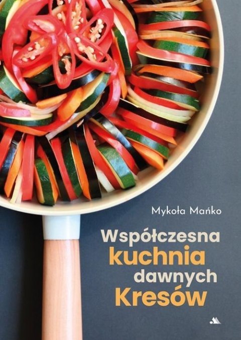 Współczesna kuchnia dawnych Kresów