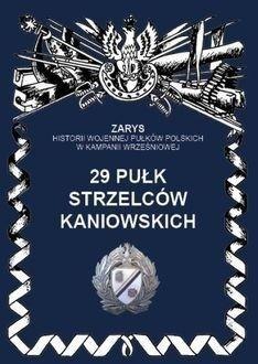 29 Pułk Strzelców Kaniowskich. Zarys Historii...