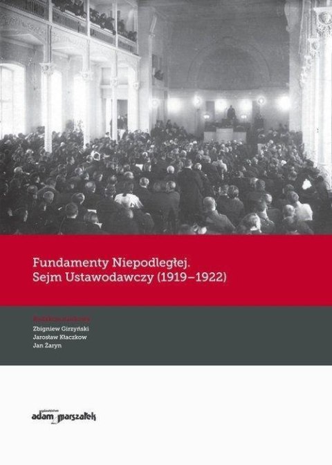 Fundamenty Niepodległej. Sejm Ustawodawczy... Fundamenty Niepodległej. Sejm Ustawodawczy...